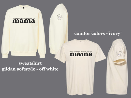 SWEETEST BABY IN HEAVEN CALLS ME MAMA SHIRT OR SWEATSHIRT - IVORY/OFF WHITE