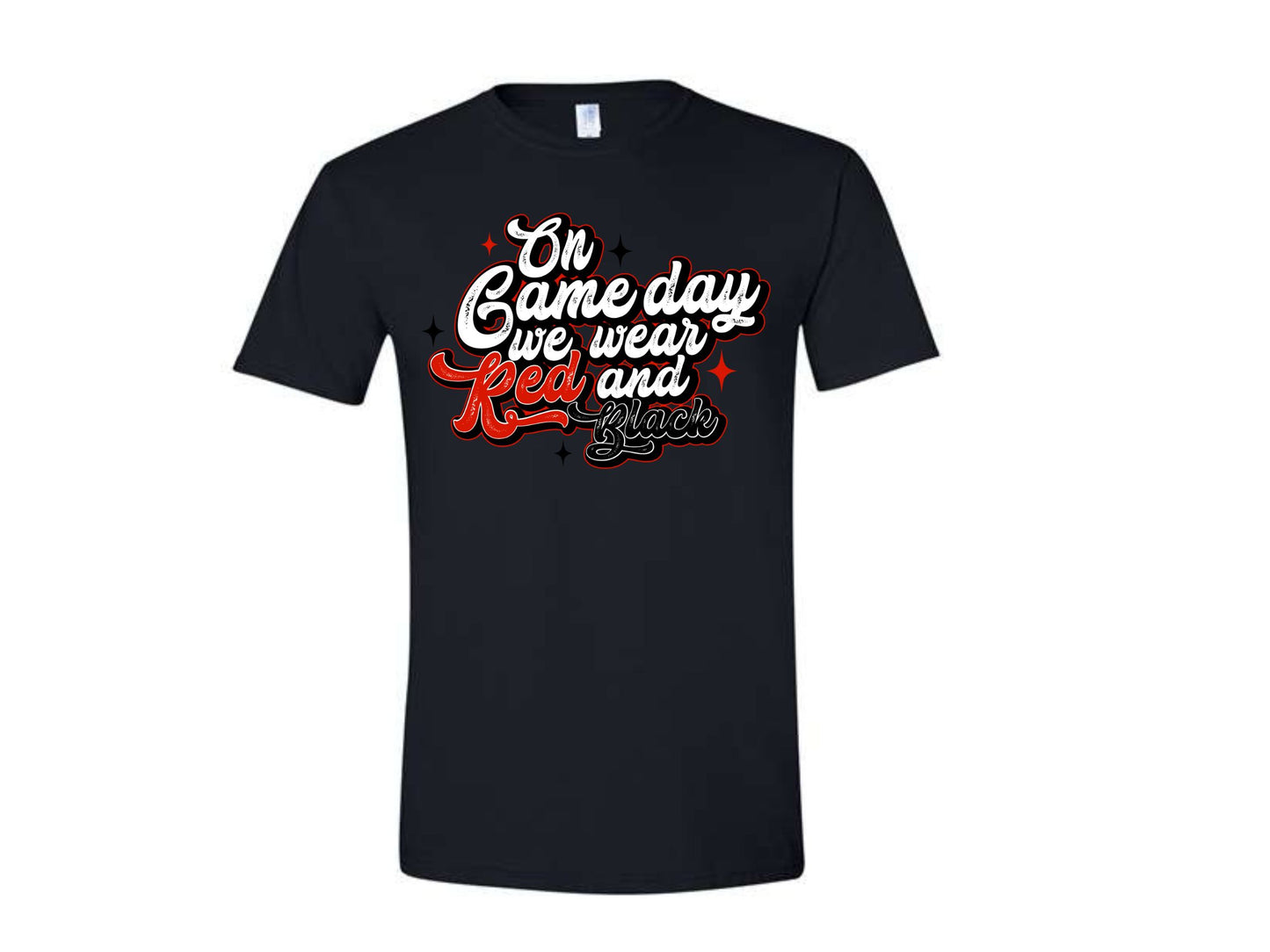 ON GAME DAY WE WEAR RED WHITE & BLACK