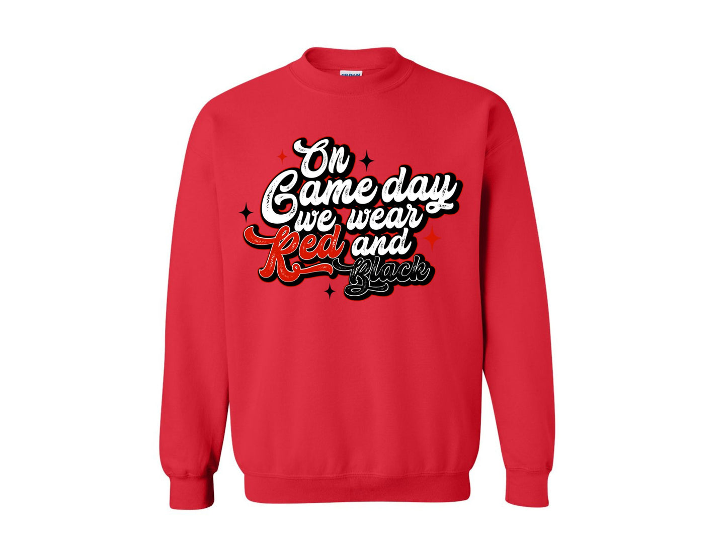ON GAME DAY WE WEAR RED WHITE AND BLACK SWEATSHIRT