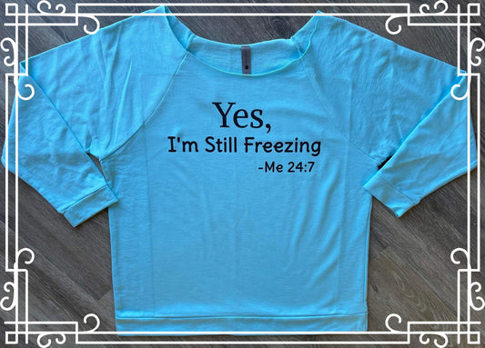 Yes, I'm still freezing! -Me 24:7