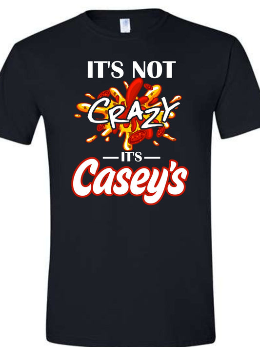 It's not crazy it's Casey's