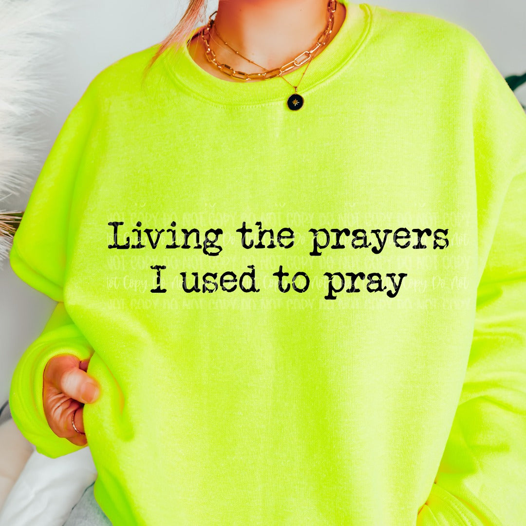 WED SHIRT SPECIAL - LIVING THE PRAYERS I USED TO PRAY