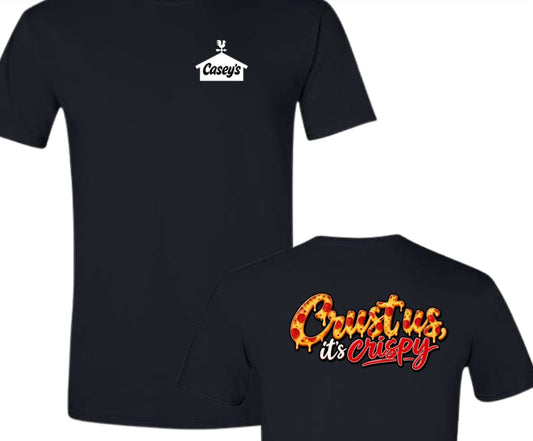 Crust us it's CRISPY Caseys 2 sided shirt
