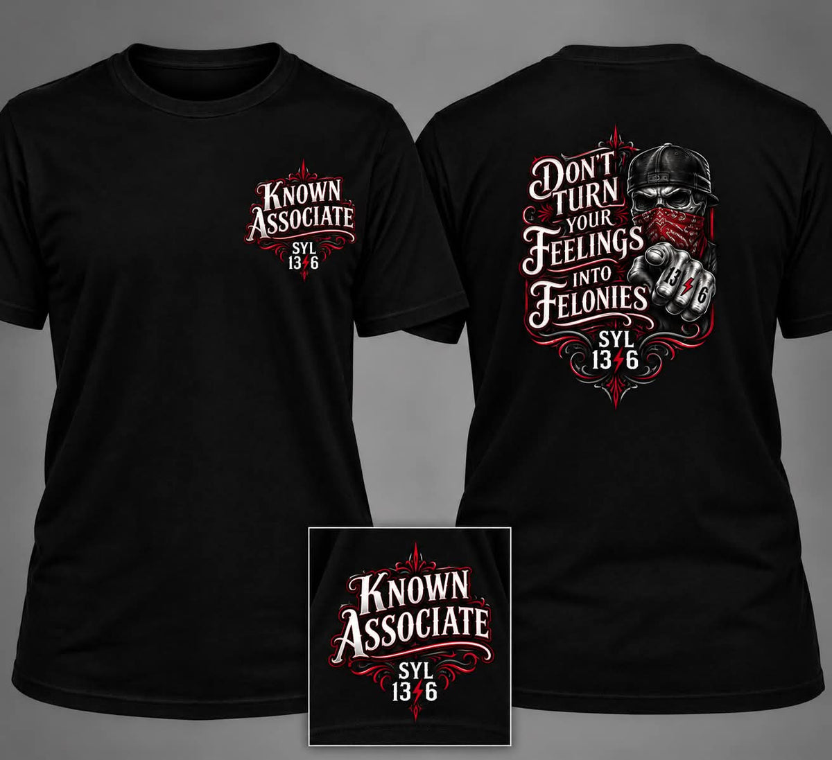 DON'T TURN YOUR FEELINGS INTO FELONIES SYL 13/6 BLACK SHIRT