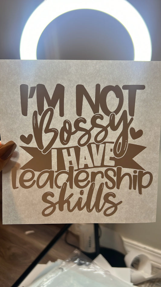 Youth Screen Print transfer I'm not bossy I have leadership skills