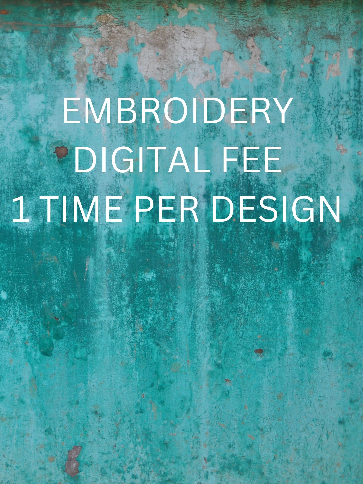 EMBROIDERY DIGITAL FEE 1 TIME PER DESIGN