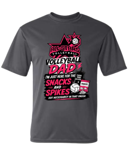 ALL STAR VOLLEYBALL DAD - IM JUST HERE FOR THE SNACKS AND SPIKES