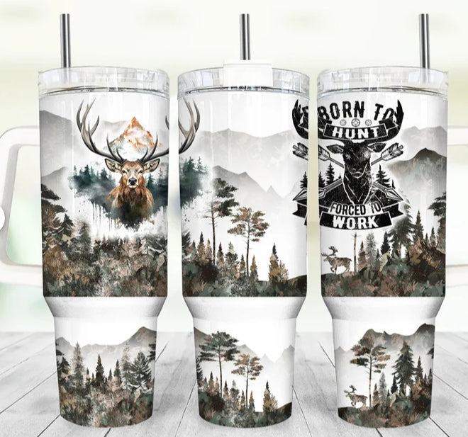 HUNTING - DEER - BORN TO HUNT FORCED TO WORK 40 OZ TUMBLER WITH HANDLE AND STRAW