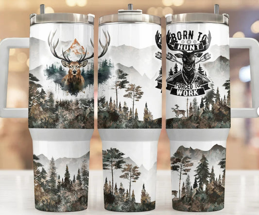 HUNTING - DEER - BORN TO HUNT FORCED TO WORK 40 OZ TUMBLER WITH HANDLE AND STRAW