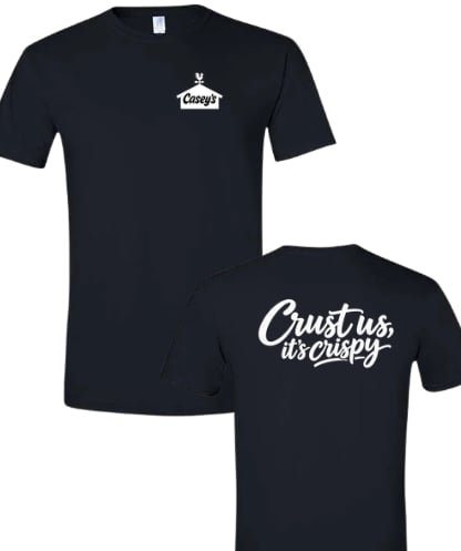 Crust us it's CRISPY Caseys 2 sided shirt (WHITE FONT)