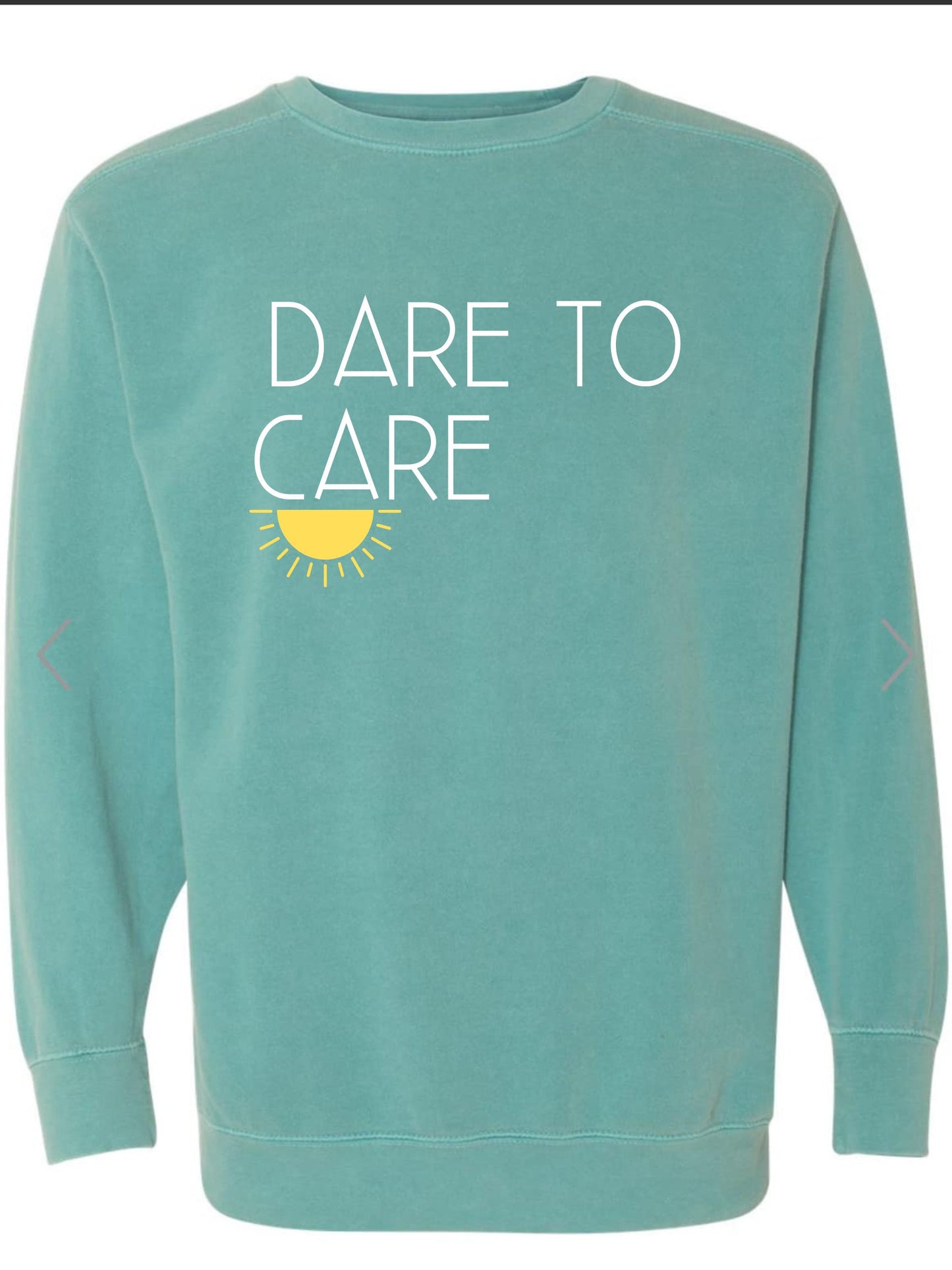 DARE TO CARE COMFORT COLORS SWEATSHIRT