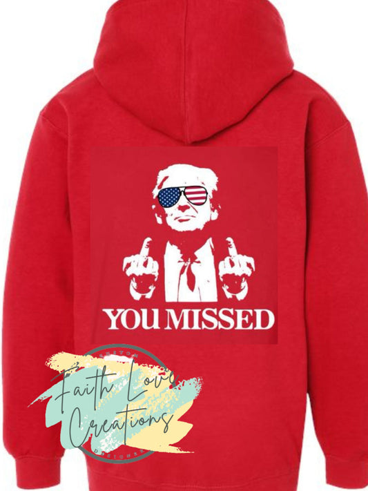 Trump You Missed Hoodie - front and back