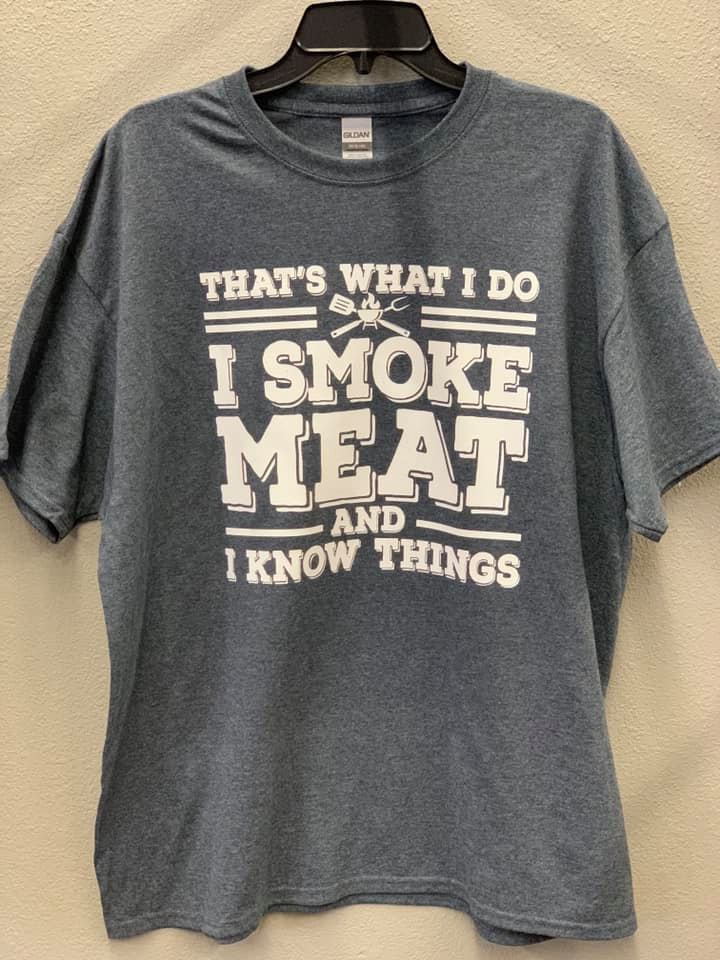 That's what I do I smoke Meat and I know Things shirt