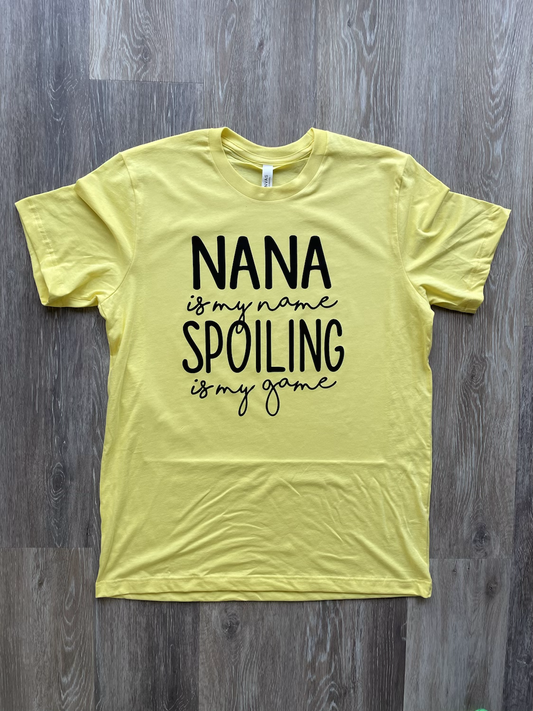 Nana is my name spoiling is my game tee