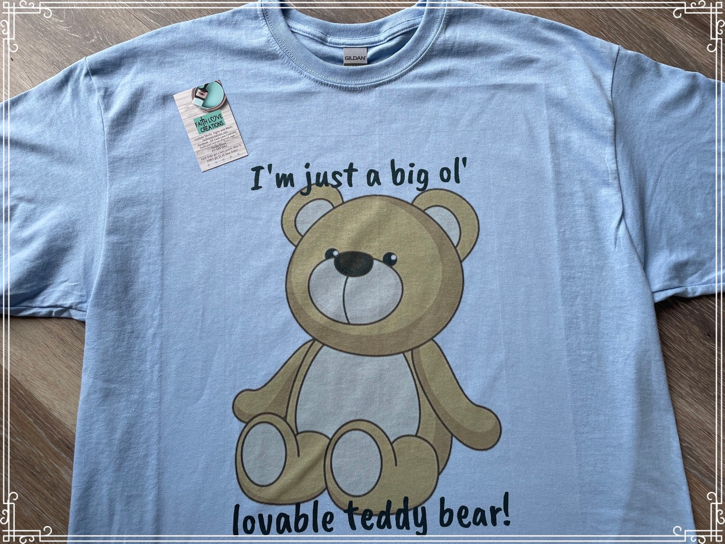 I’m just a big ol’ teddy bear!