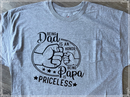 Being Dad is an Honor Being Papa is Priceless